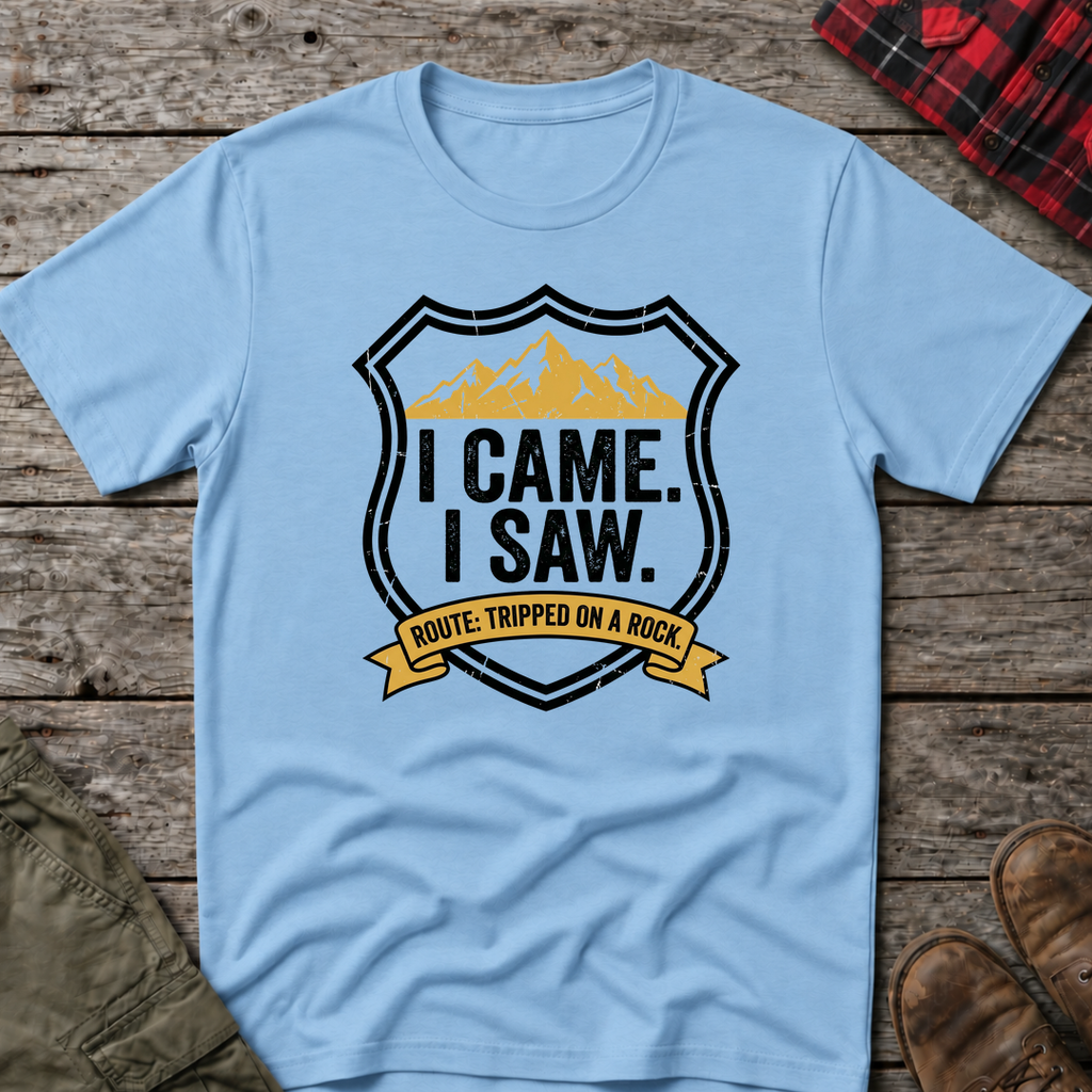 I CAME I SAW I TRIPPED T-SHIRT
