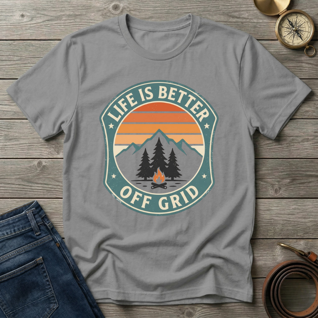 LIFE IS BETTER OFF GRID T-SHIRT