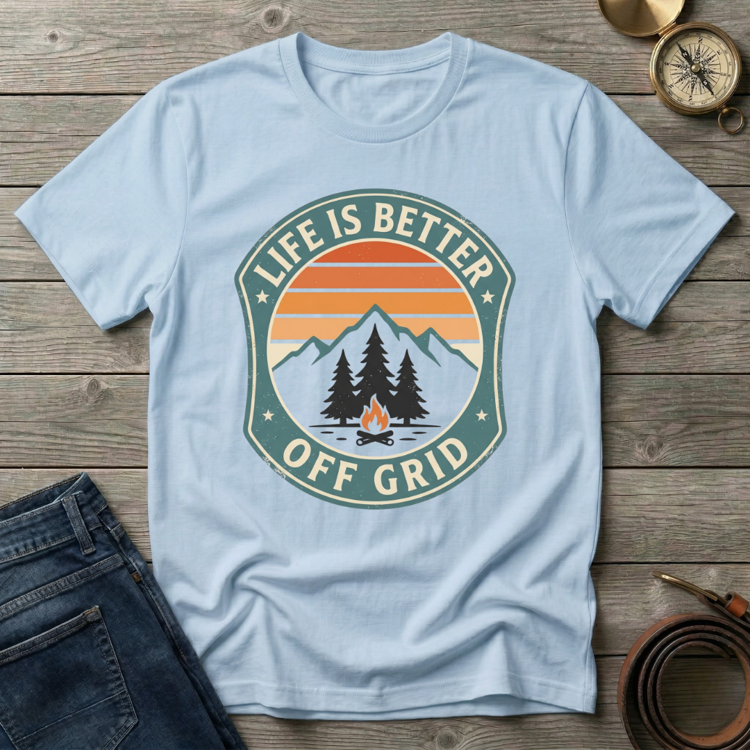 LIFE IS BETTER OFF GRID T-SHIRT