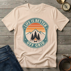 LIFE IS BETTER OFF GRID T-SHIRT