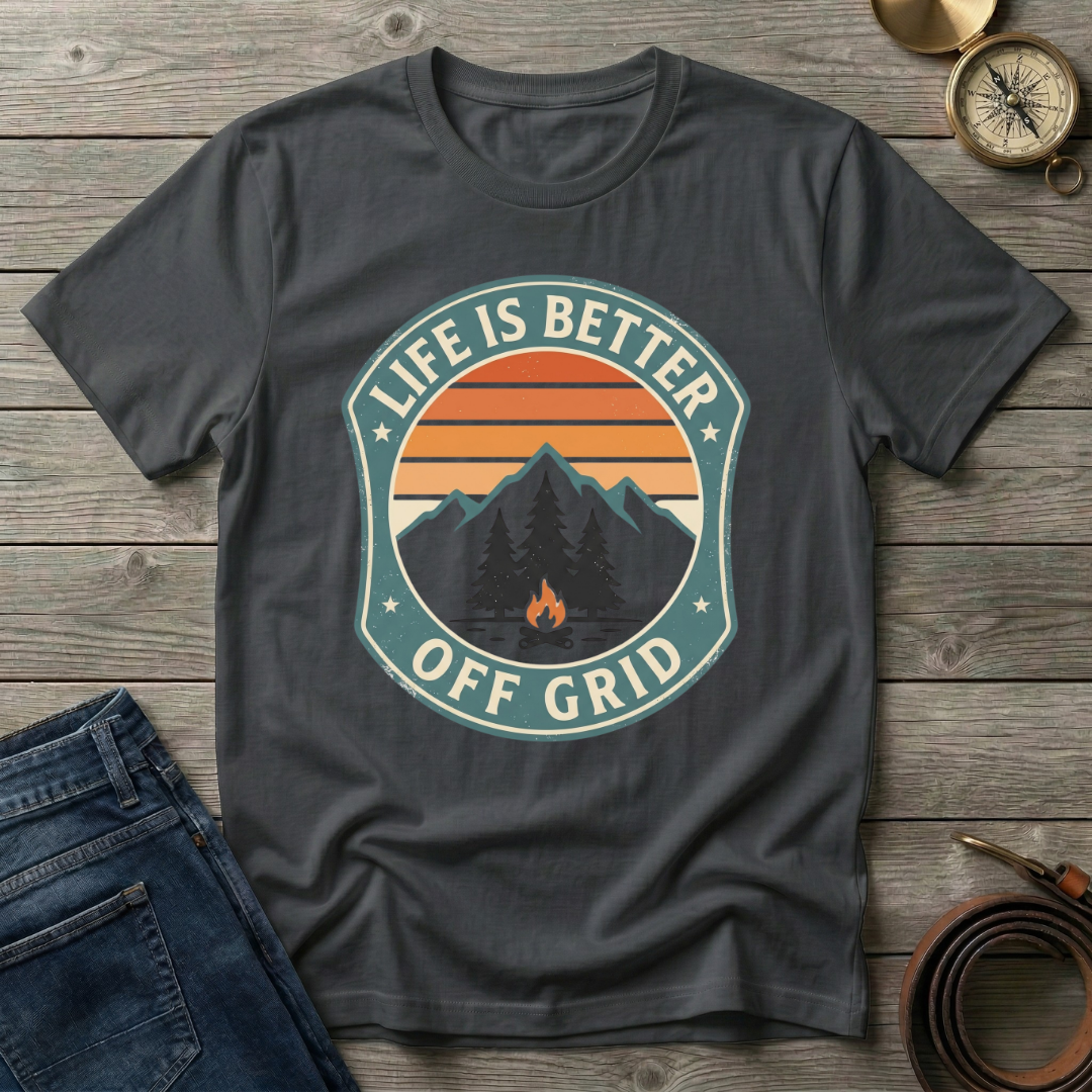LIFE IS BETTER OFF GRID T-SHIRT