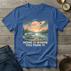 HOME IS WHERE YOU PARK IT T-SHIRT