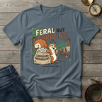 FERAL BUT THRIVING T-SHIRT