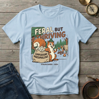 FERAL BUT THRIVING T-SHIRT