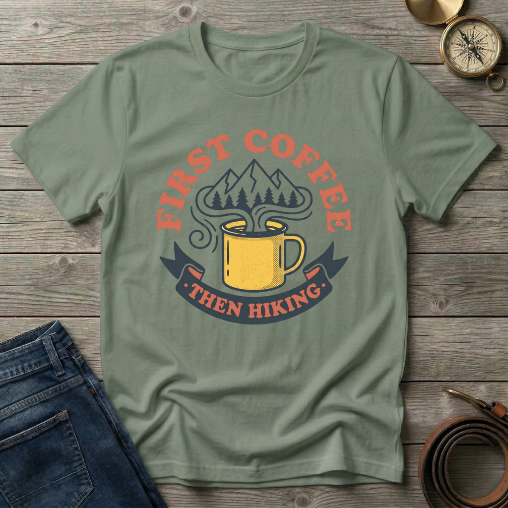 FIRST COFFE THEN HIKING T-SHIRT