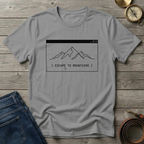 ESCAPE TO MOUNTAINS T-SHIRT