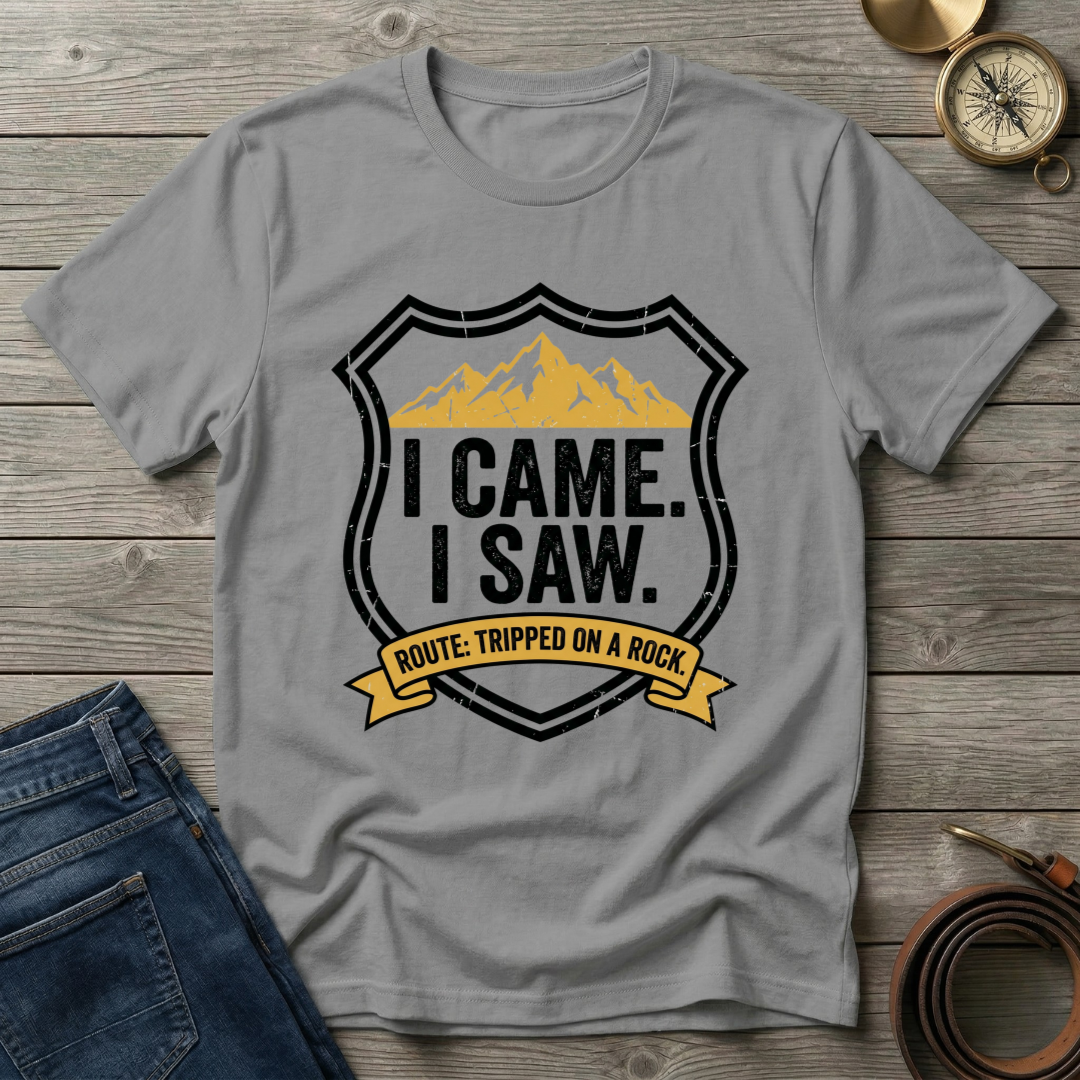 I CAME I SAW I TRIPPED T-SHIRT