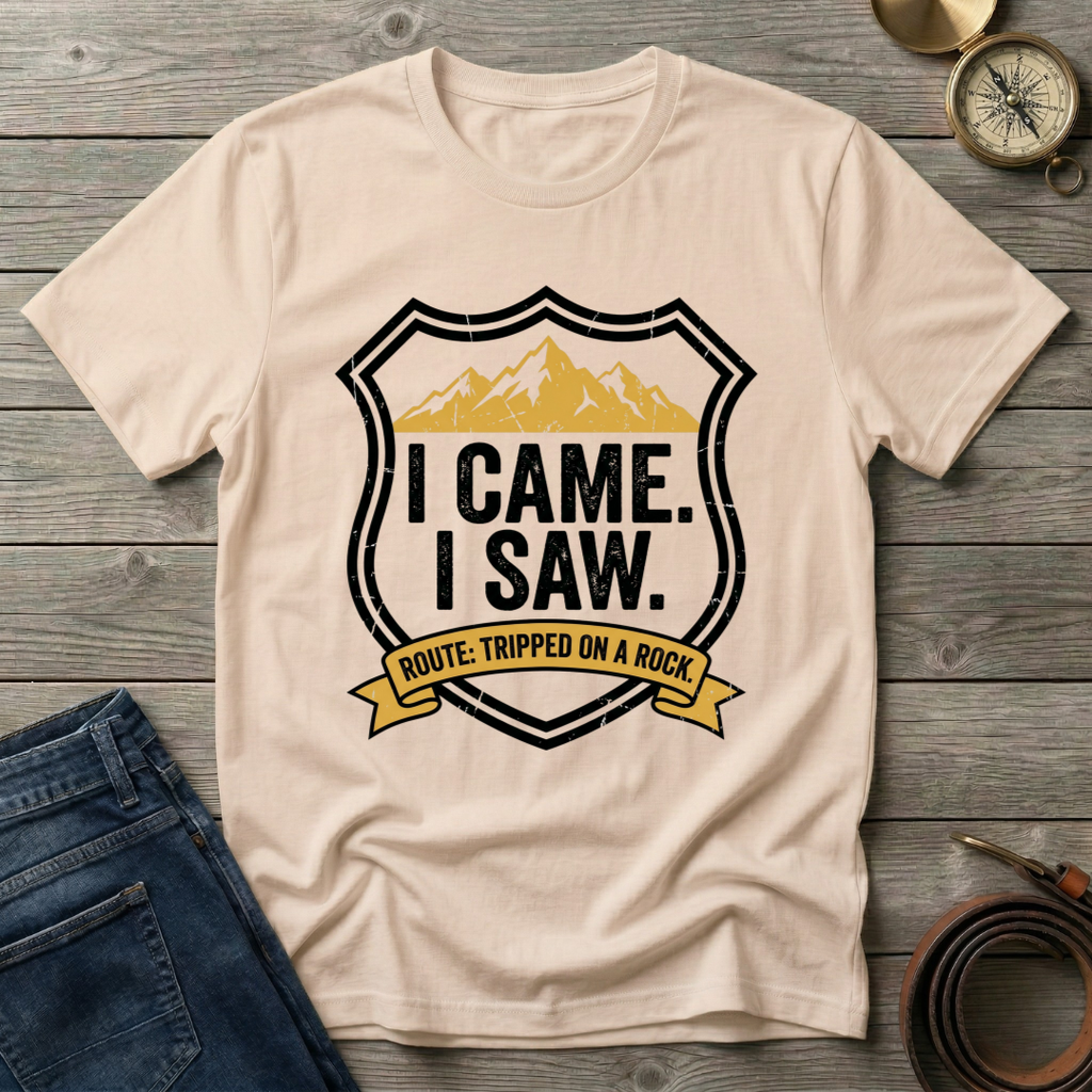 I CAME I SAW I TRIPPED T-SHIRT
