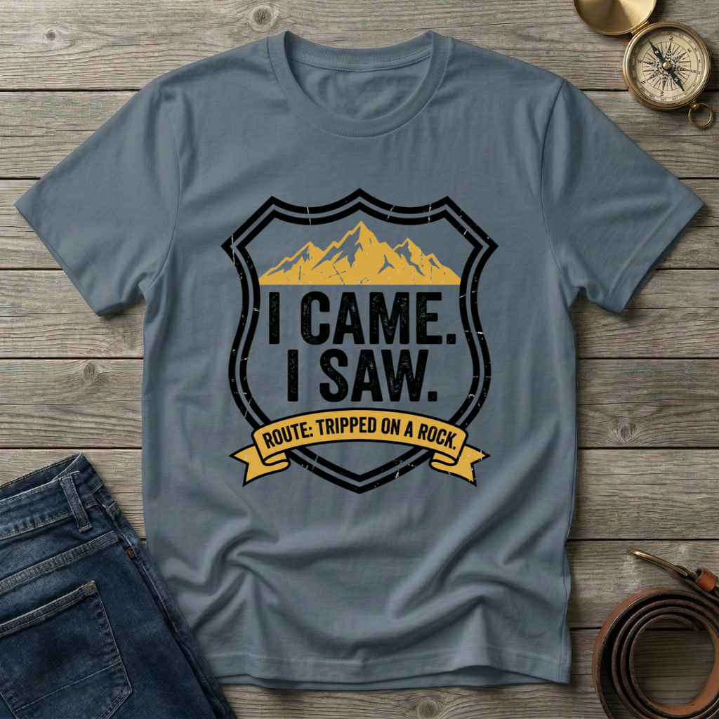 I CAME I SAW I TRIPPED T-SHIRT