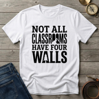 NOT ALL CLASSROOMS T-SHIRT