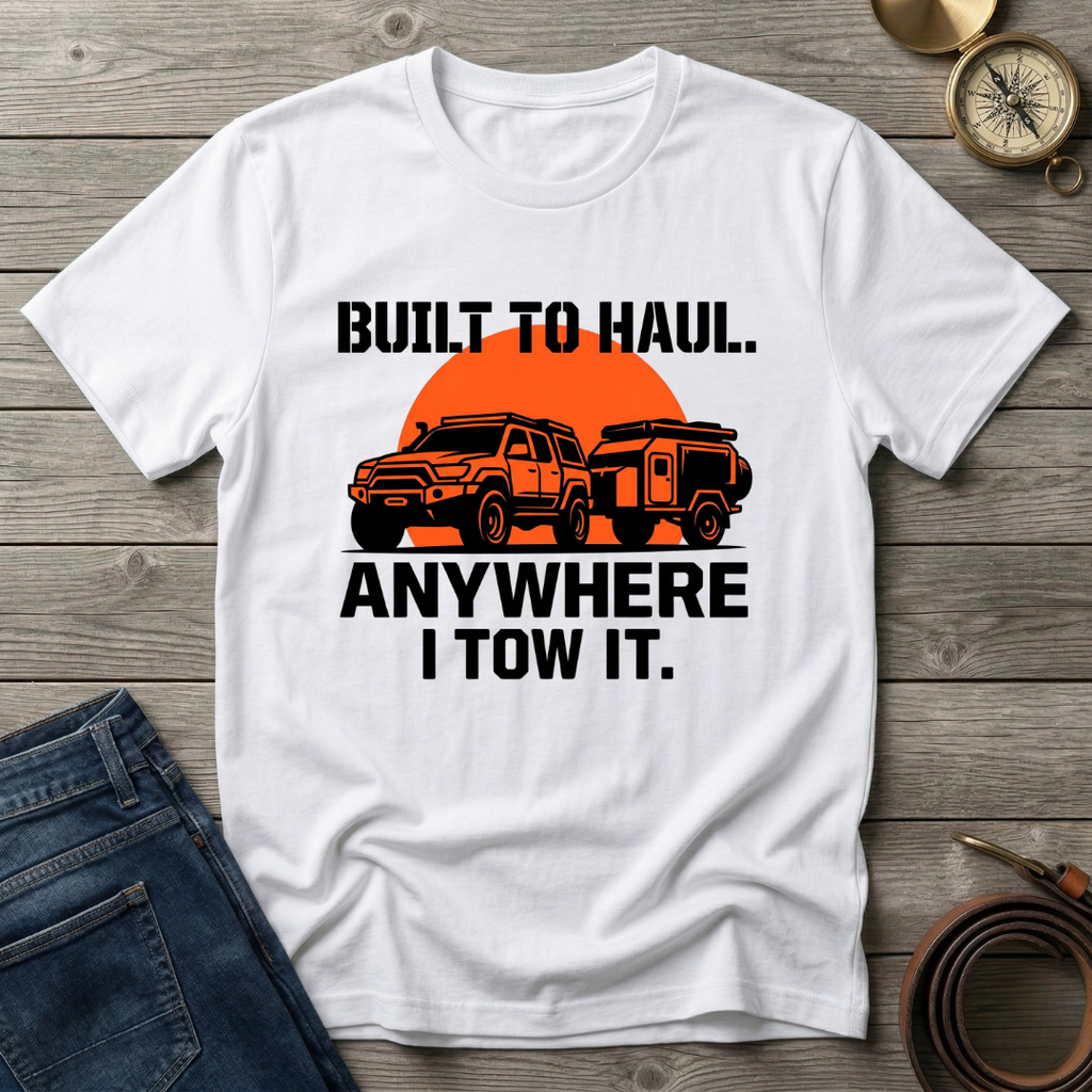 BUILT TO HAUL T-SHIRT