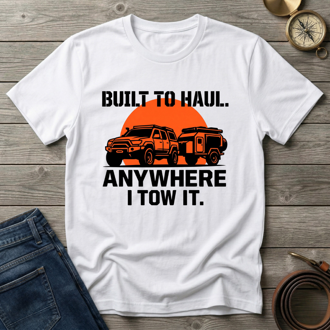 BUILT TO HAUL T-SHIRT