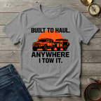 BUILT TO HAUL T-SHIRT