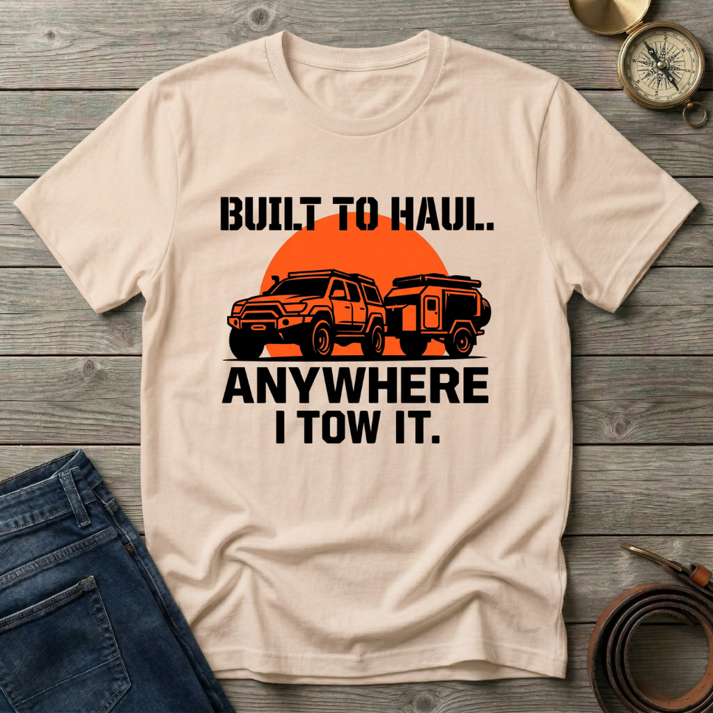 BUILT TO HAUL T-SHIRT