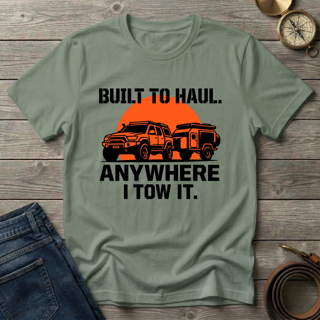 BUILT TO HAUL T-SHIRT