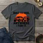 BUILT TO HAUL T-SHIRT