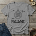 RECALCULATING T-SHIRT
