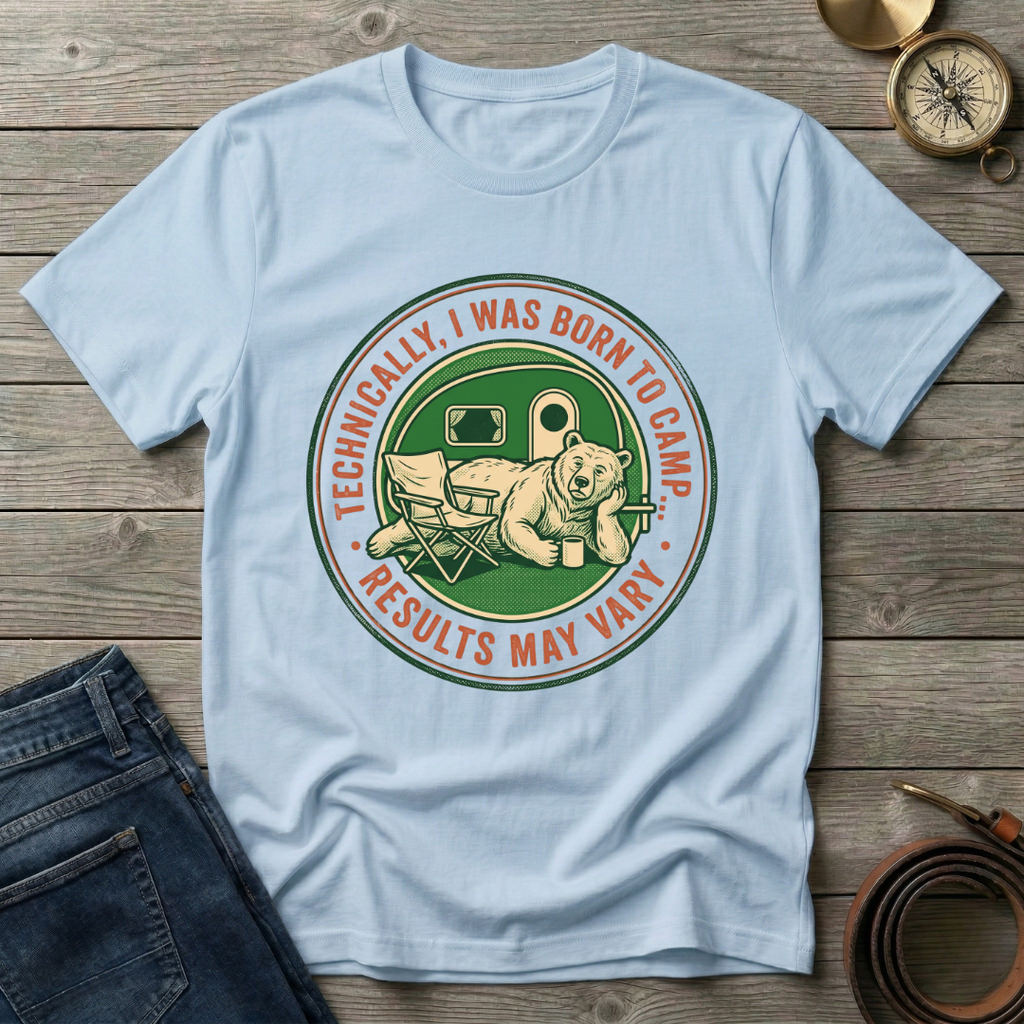 I WAS BORN TO CAMP T-SHIRT