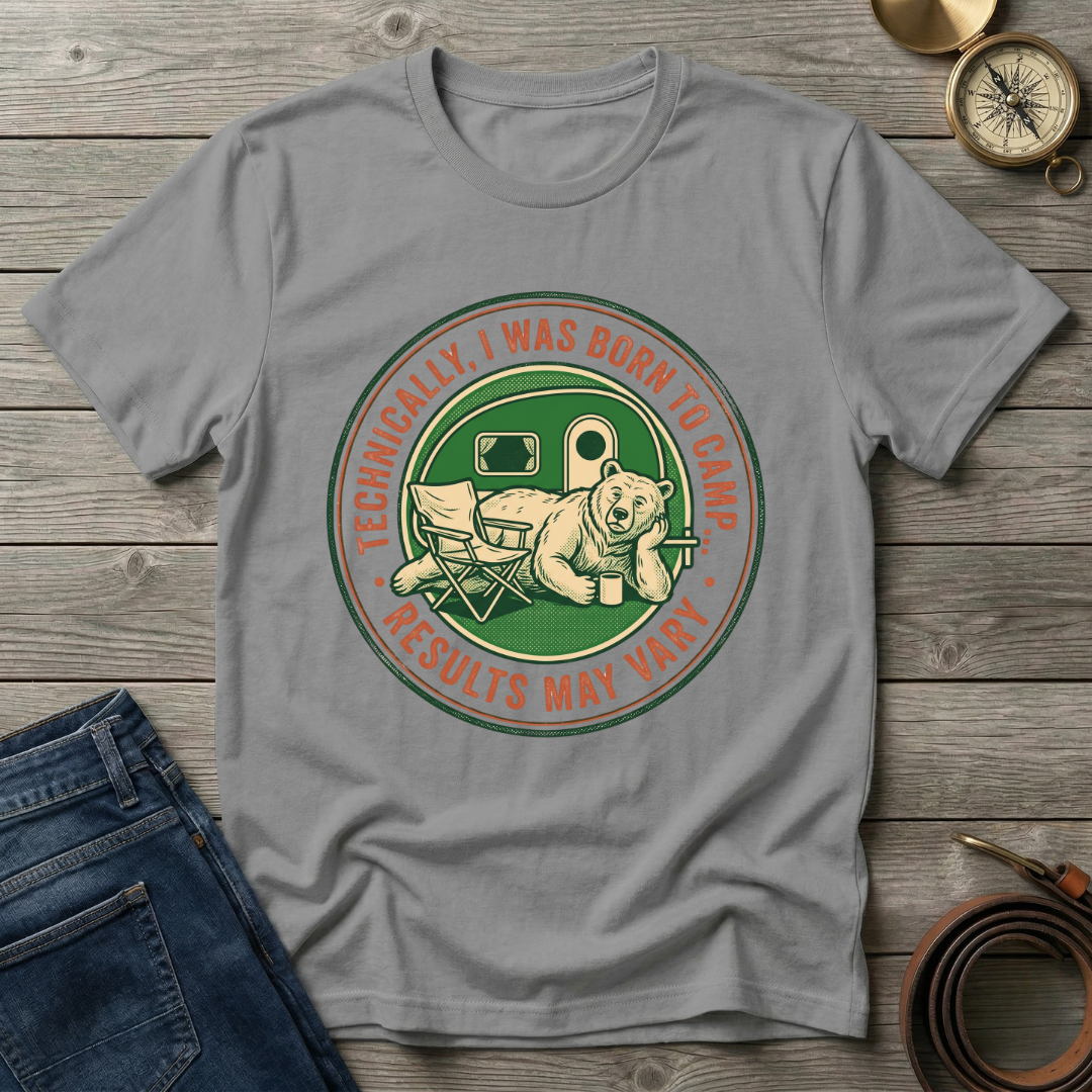 I WAS BORN TO CAMP T-SHIRT