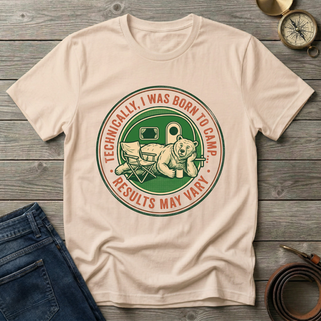 I WAS BORN TO CAMP T-SHIRT