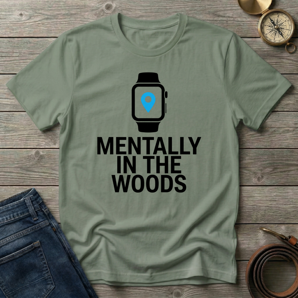 MENTALLY IN THE WOODS T-SHIRT