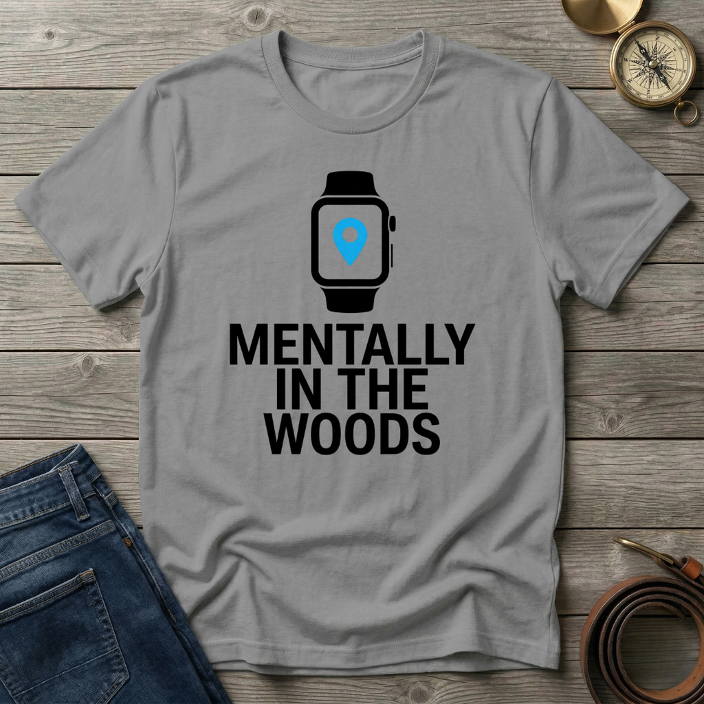 MENTALLY IN THE WOODS T-SHIRT