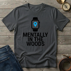 MENTALLY IN THE WOODS T-SHIRT