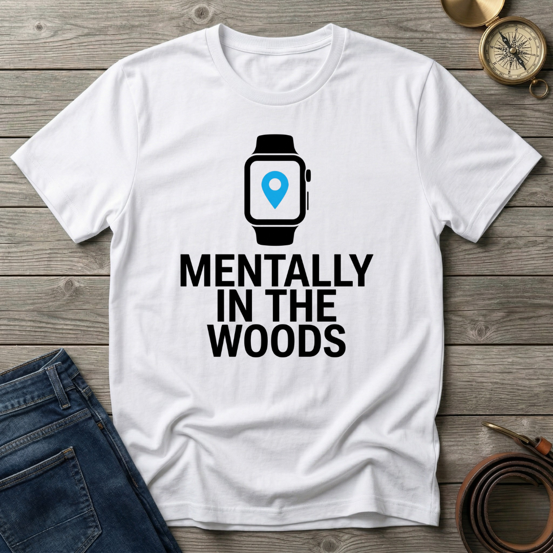 MENTALLY IN THE WOODS T-SHIRT