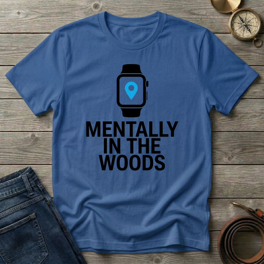 MENTALLY IN THE WOODS T-SHIRT