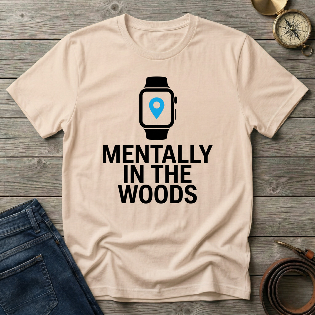 MENTALLY IN THE WOODS T-SHIRT