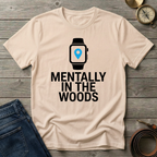 MENTALLY IN THE WOODS T-SHIRT