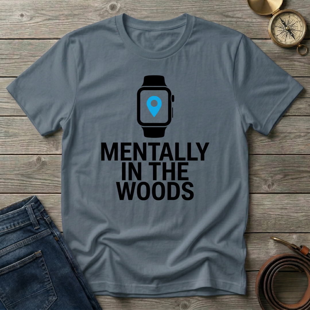 MENTALLY IN THE WOODS T-SHIRT