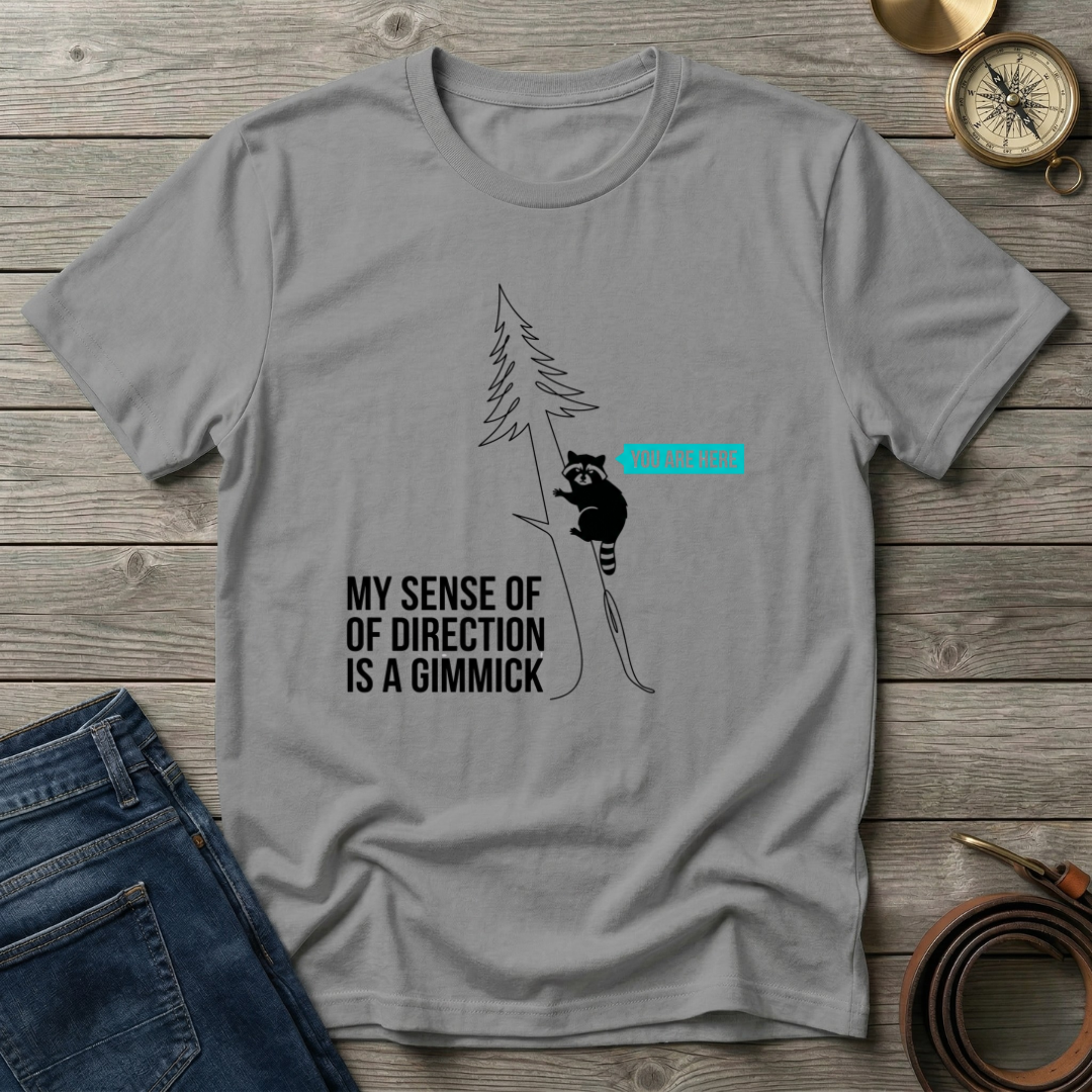 MY SENSE OF DIRECTION T-SHIRT