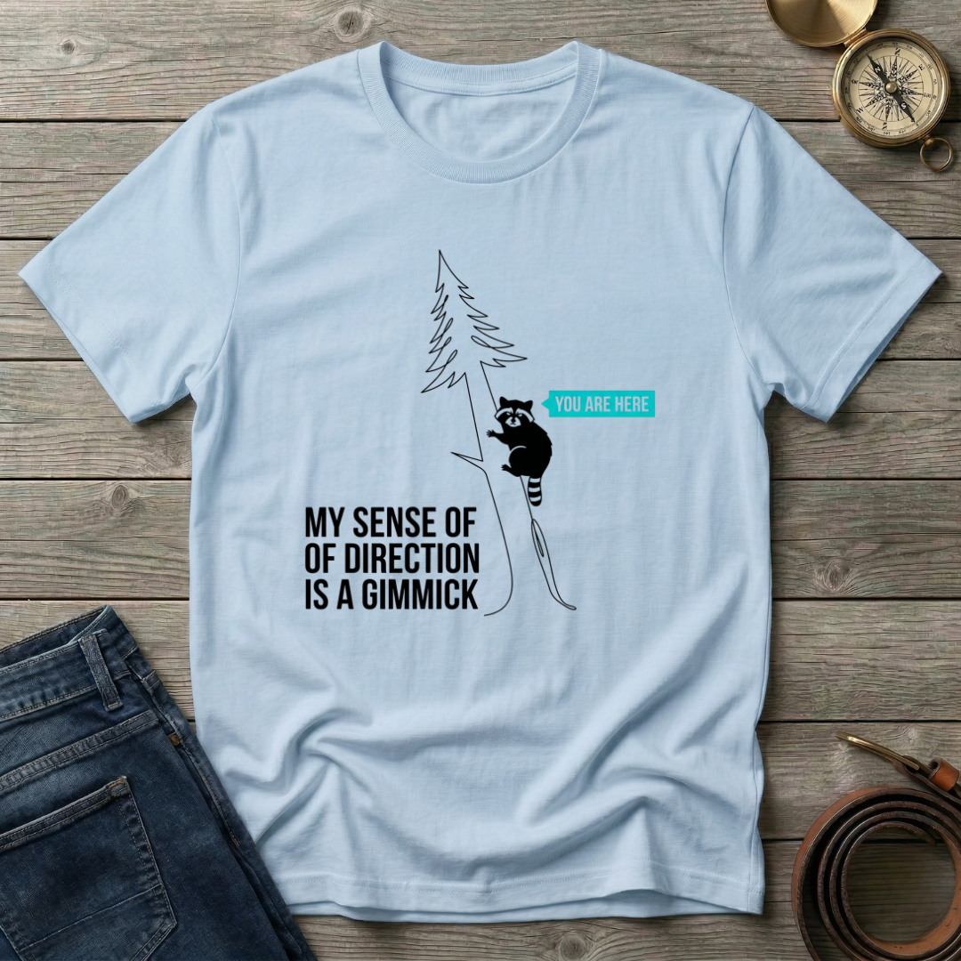 MY SENSE OF DIRECTION T-SHIRT