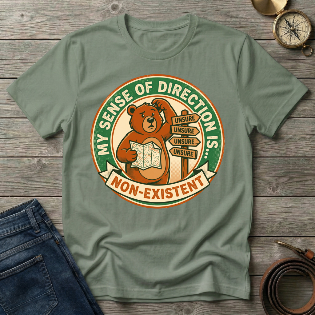 MY SENSE OF DIRECTION IS.. T-SHIRT