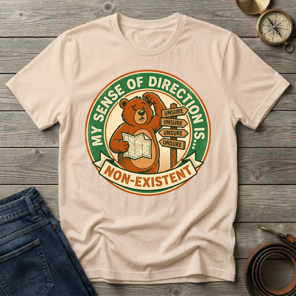 MY SENSE OF DIRECTION IS.. T-SHIRT