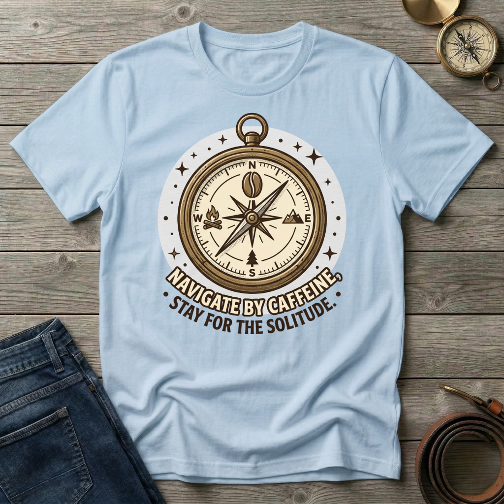 NAVIGATE BY CAFFINE T-SHIRT