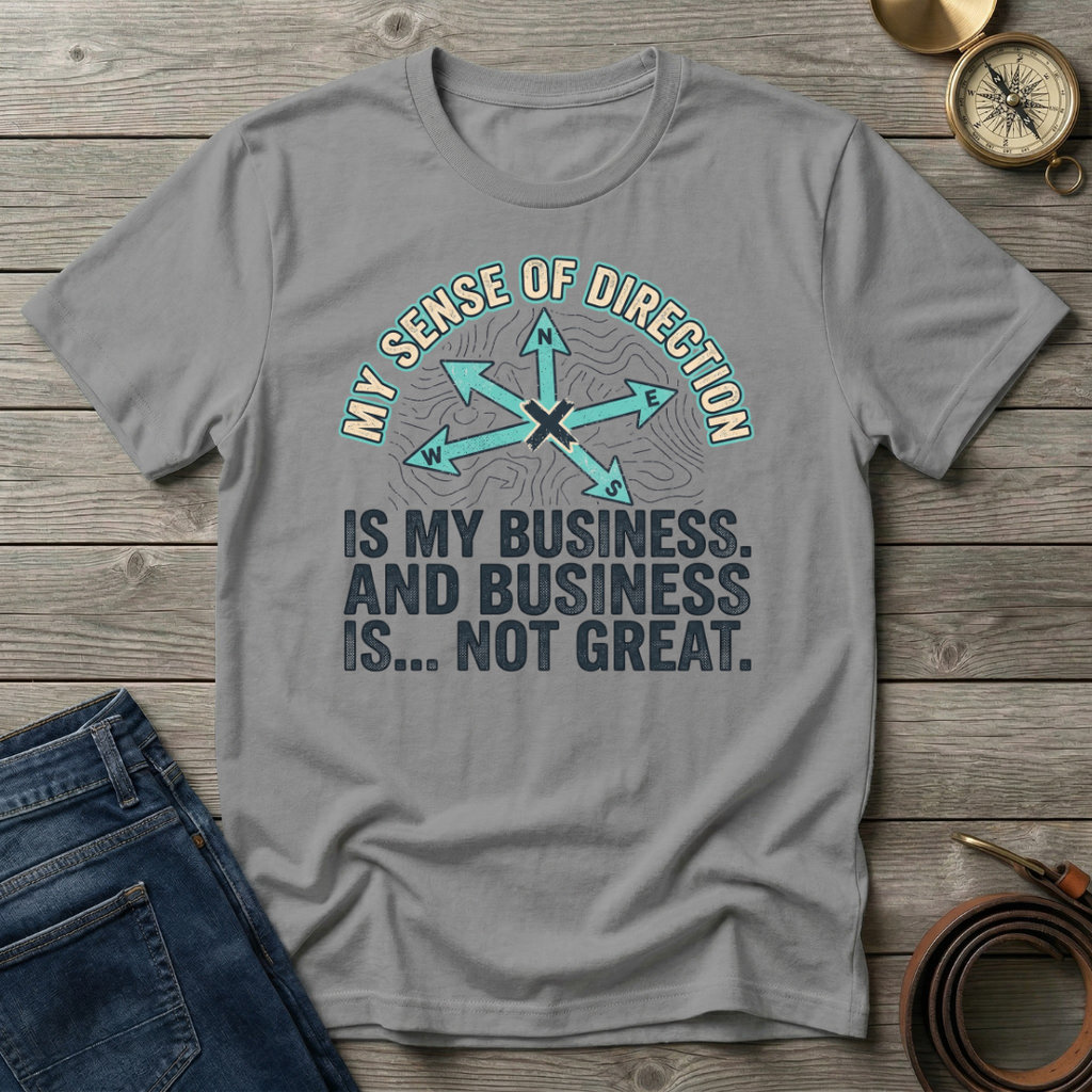 MY SENSE OF DIRECTION T-SHIRT