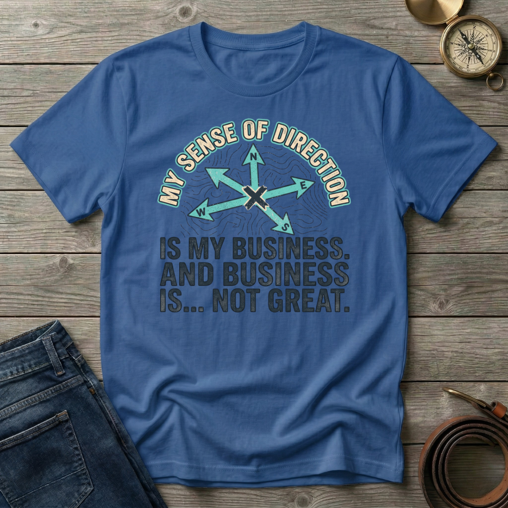 MY SENSE OF DIRECTION T-SHIRT