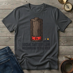 SOCIAL BATTERY LOW  T-SHIRT