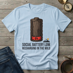 SOCIAL BATTERY LOW  T-SHIRT