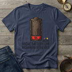 SOCIAL BATTERY LOW  T-SHIRT