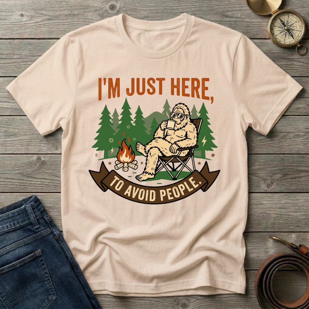 I'M JUST HERE T-SHIRT