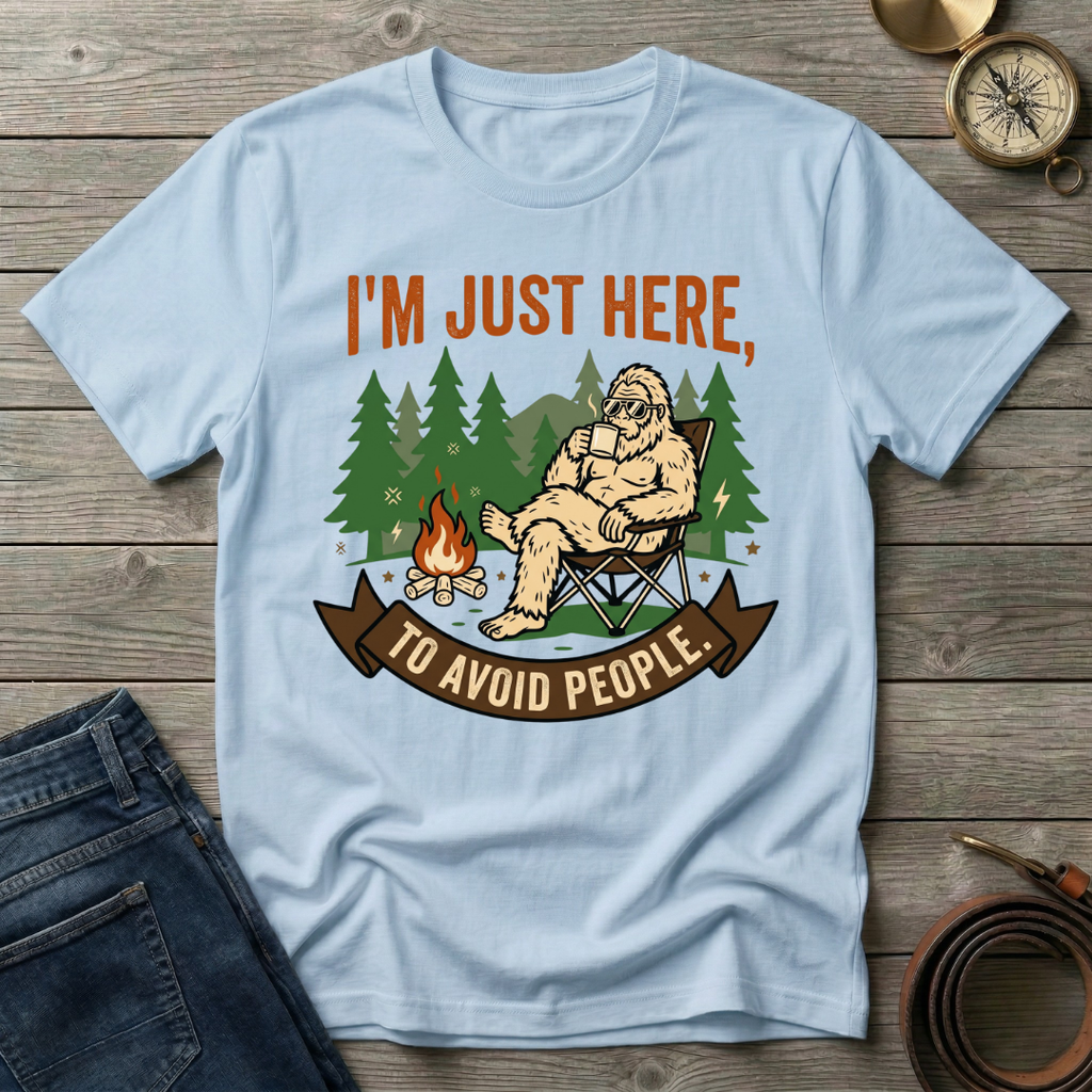 I'M JUST HERE T-SHIRT