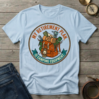 MY RETIREMENT PLAN T-SHIRT