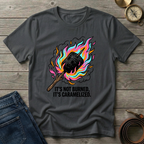 ITS NOT BURNED T-SHIRT