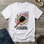 ITS NOT BURNED T-SHIRT