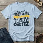 THE MOUNTAINS ARE CALLING T-SHIRT