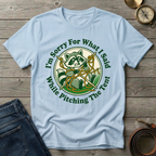 I'M SORRY FOR WHAT I SAID T-SHIRT
