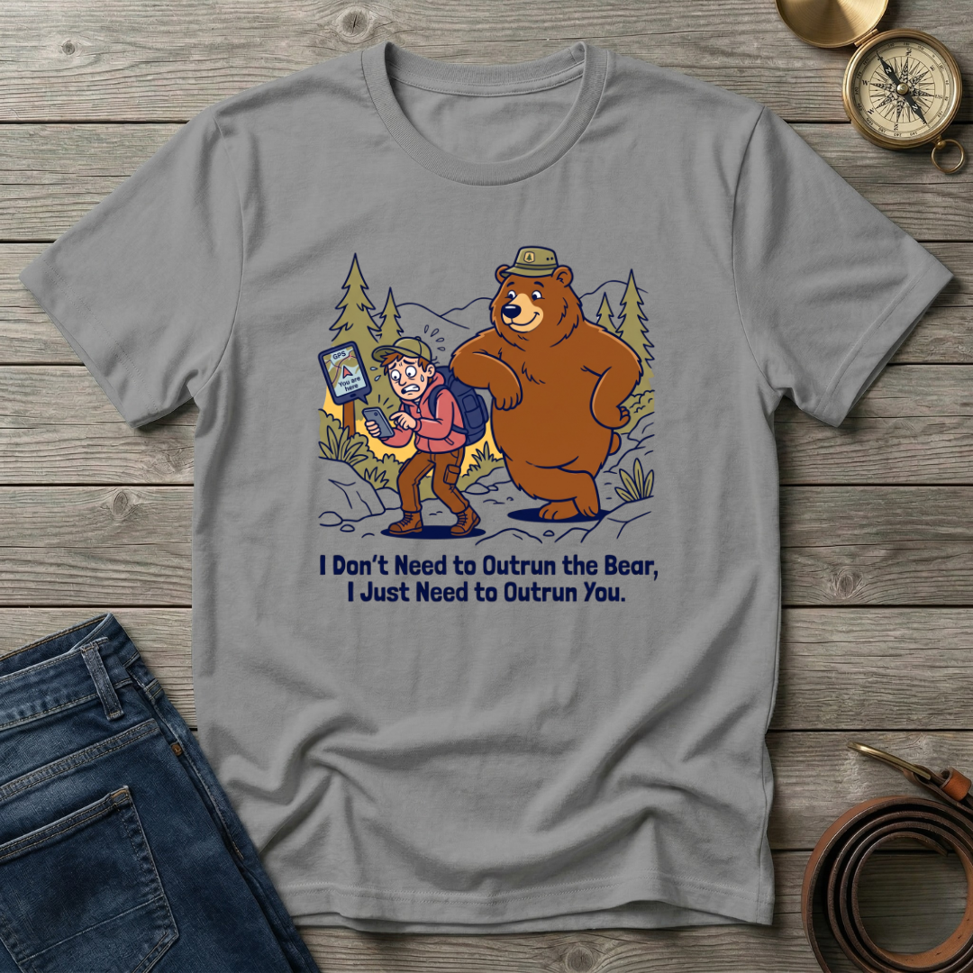 JUST NEED TO OUTRUN YOU T-SHIRT